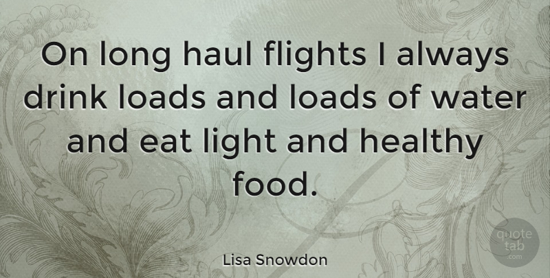 Lisa Snowdon Quote About Travel, Journey, Light: On Long Haul Flights I...