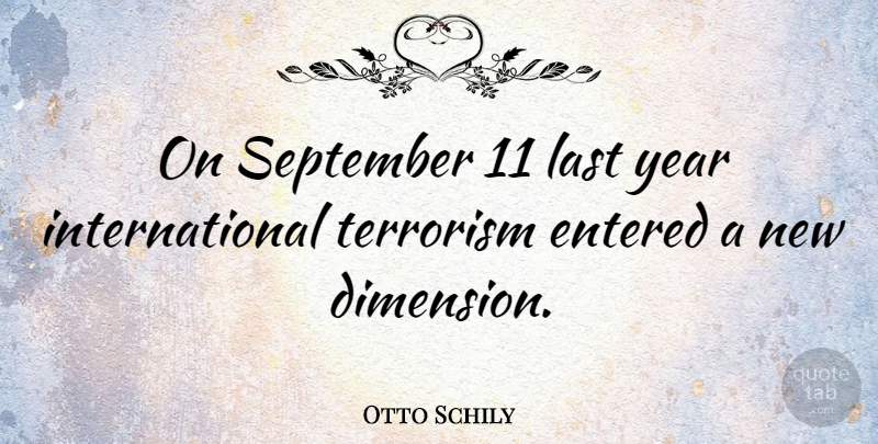 Otto Schily Quote About Years, September 11, Lasts: On September 11 Last Year...
