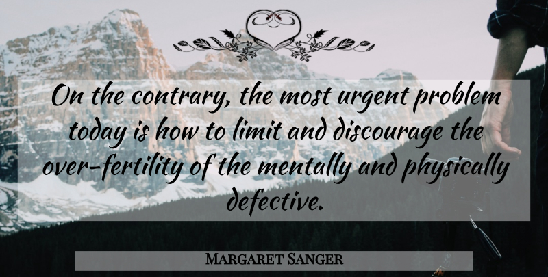 Margaret Sanger Quote About Birth Rate, Eugenics, Today: On The Contrary The Most...