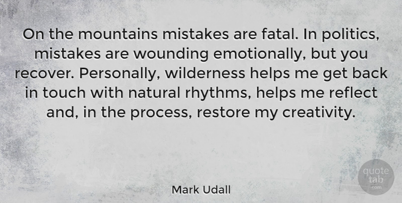 Mark Udall Quote About Mistake, Creativity, Mountain: On The Mountains Mistakes Are...