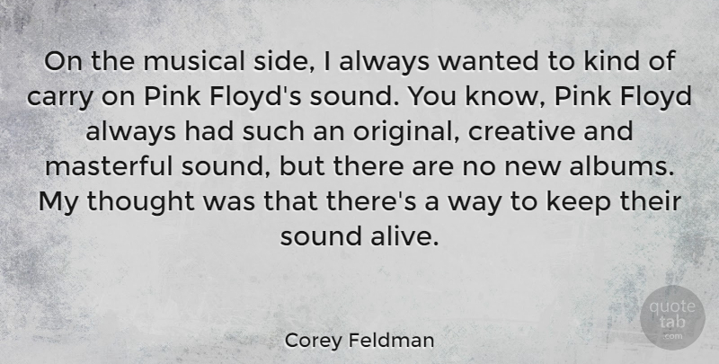 Corey Feldman Quote About Creative, Musical, Albums: On The Musical Side I...