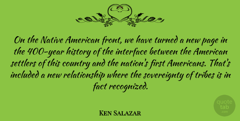 Ken Salazar Quote About Country, Native American, New Relationship: On The Native American Front...