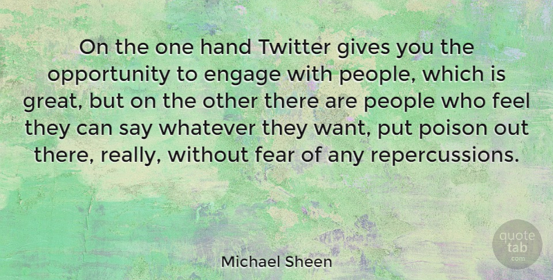 Michael Sheen Quote About Opportunity, Hands, Giving: On The One Hand Twitter...