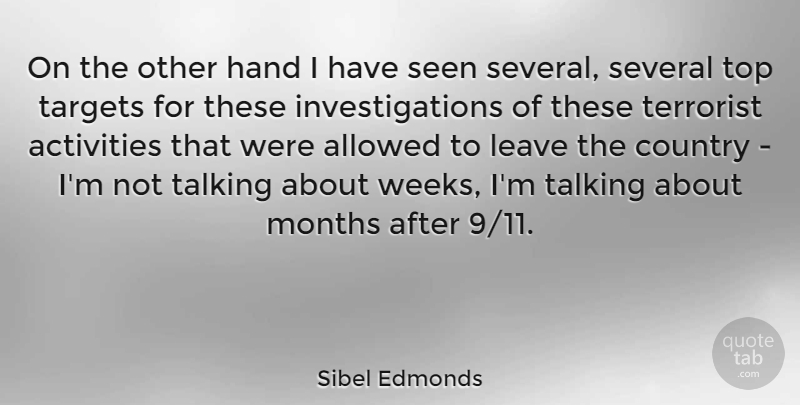 Sibel Edmonds Quote About Activities, Allowed, Country, Leave, Months: On The Other Hand I...
