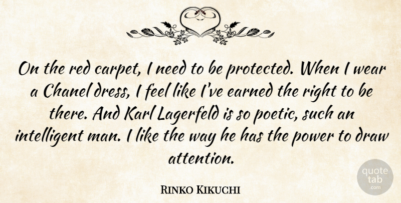 Rinko Kikuchi Quote About Chanel, Draw, Earned, Karl, Power: On The Red Carpet I...