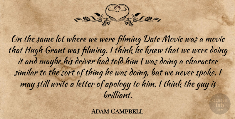 Adam Campbell Quote About Apology, Character, Date, Driver, Filming: On The Same Lot Where...