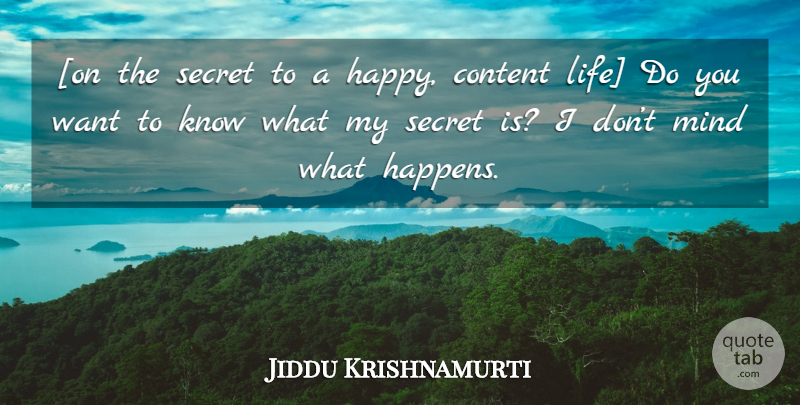 Jiddu Krishnamurti Quote About Mind, Secret, Want: On The Secret To A...