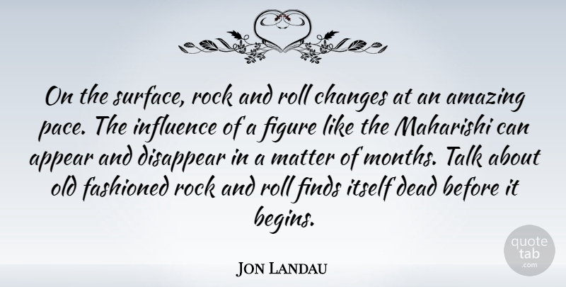 Jon Landau Quote About Rock And Roll, Rocks, Pace: On The Surface Rock And...