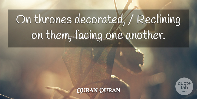 quran quran Quote About Facing: On Thrones Decorated Reclining On...