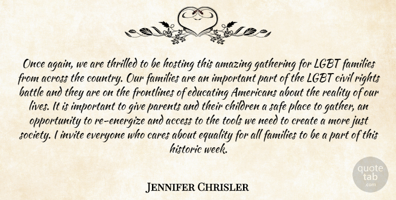 Jennifer Chrisler Quote About Country, Children, Opportunity: Once Again We Are Thrilled...