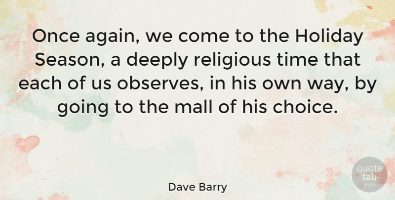 Dave Barry Quote About Christmas, Religious, Holiday: Once Again We Come To...