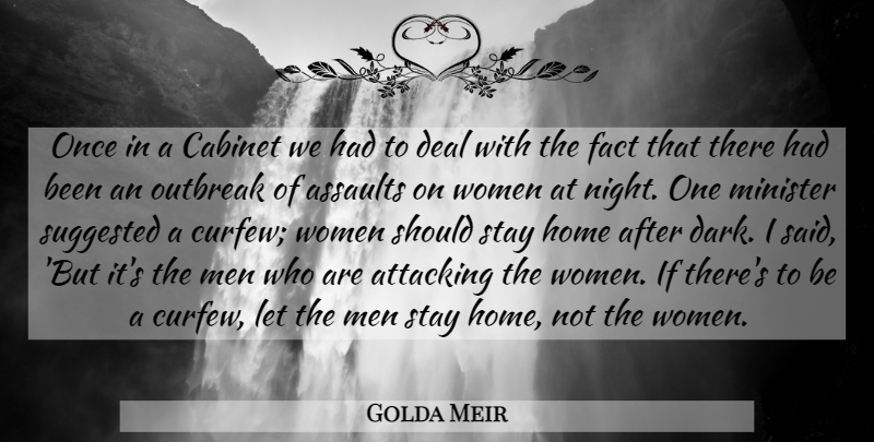 Golda Meir Quote About Home, Dark, Night: Once In A Cabinet We...