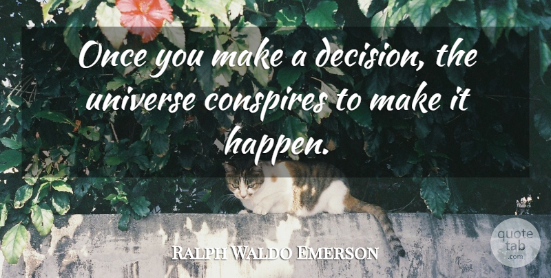 Ralph Waldo Emerson Quote About Inspirational, Success, Determination: Once You Make A Decision...