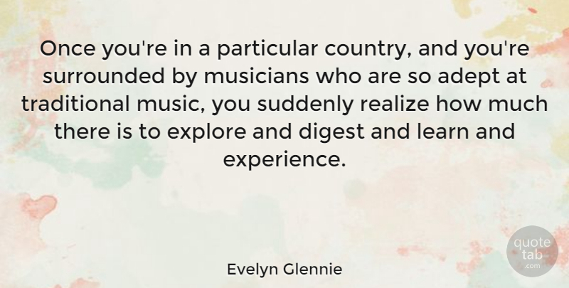 Evelyn Glennie Quote About Country, Musician, Realizing: Once Youre In A Particular...