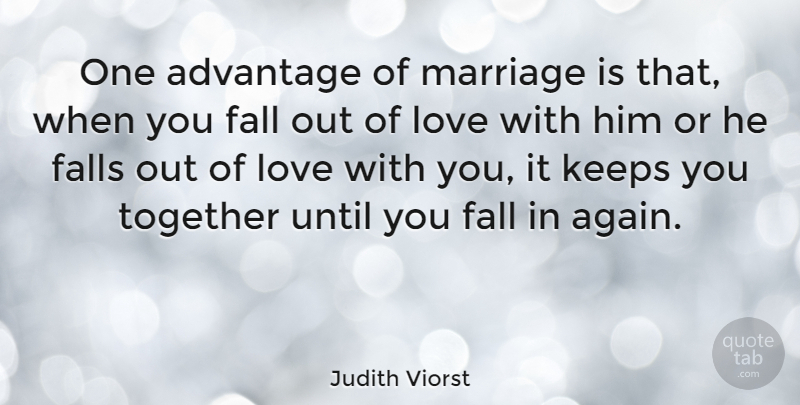Judith Viorst Quote About Love, Marriage, Funny Valentines Day: One Advantage Of Marriage Is...