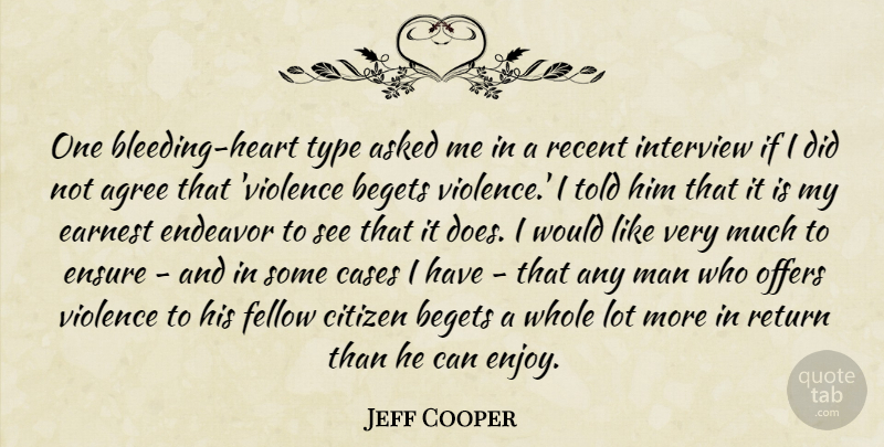 Jeff Cooper Quote About Heart, Gun, Men: One Bleeding Heart Type Asked...