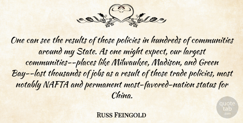 Russ Feingold Quote About Jobs, Community, Green: One Can See The Results...