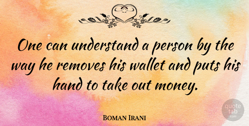 Boman Irani Quote About Hands, Way, Wallets: One Can Understand A Person...