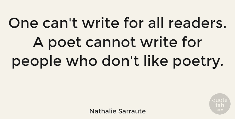 Nathalie Sarraute Quote About Writing, People, Poet: One Cant Write For All...