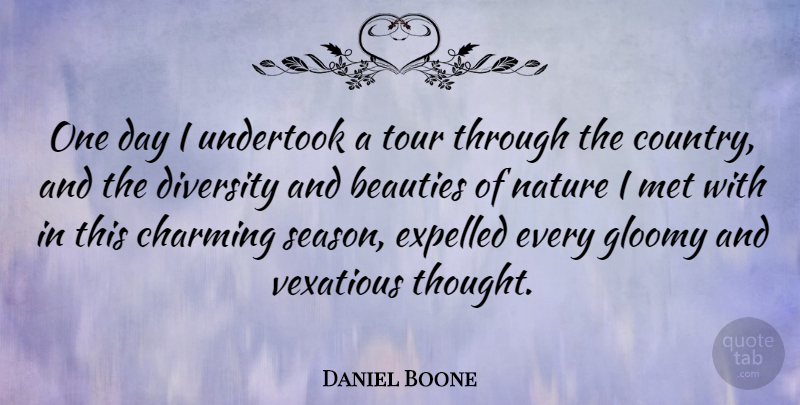 Daniel Boone Quote About Country, Diversity, One Day: One Day I Undertook A...