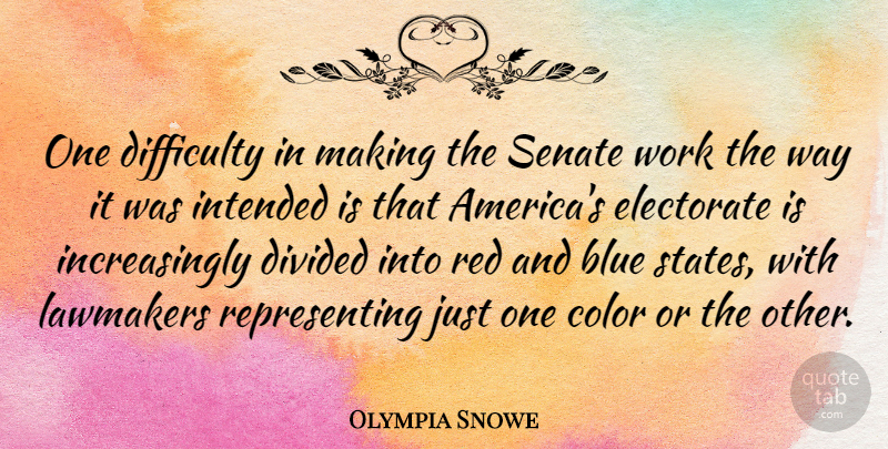 Olympia Snowe Quote About Blue, Color, America: One Difficulty In Making The...