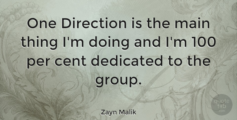 Zayn Malik Quote About One Direction, Groups, Dedicated: One Direction Is The Main...