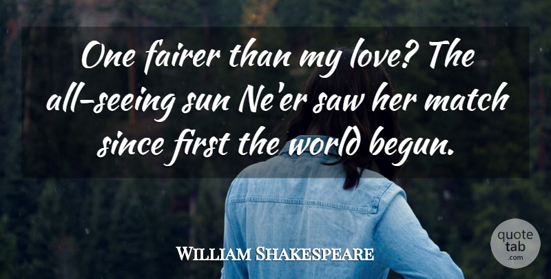 William Shakespeare Quote About Romeo And Juliet Love, World, Saws: One Fairer Than My Love...