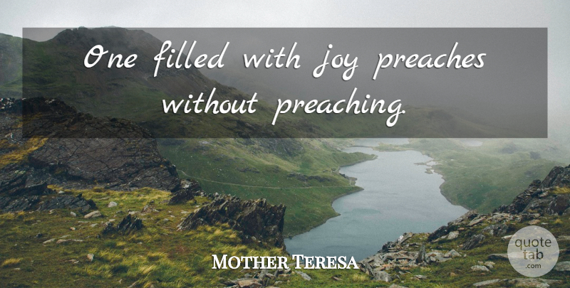 Mother Teresa Quote About Happiness, Happy, Laughter: One Filled With Joy Preaches...