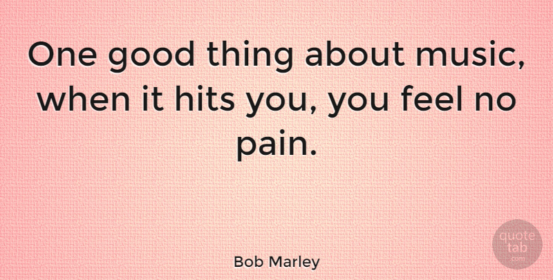 Bob Marley Quote About Funny, Music, Wisdom: One Good Thing About Music...