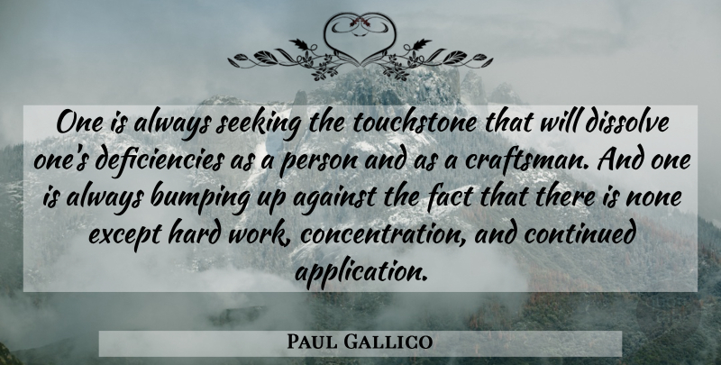 Paul Gallico Quote About Work, Facts, Craftsman: One Is Always Seeking The...