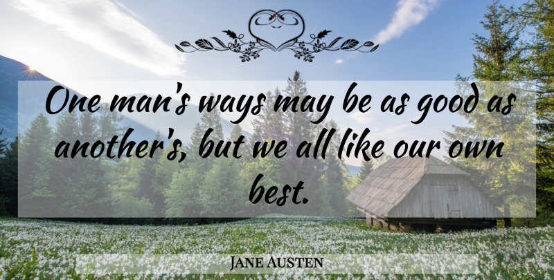 Jane Austen Quote About Men, Way, Literature: One Mans Ways May Be...