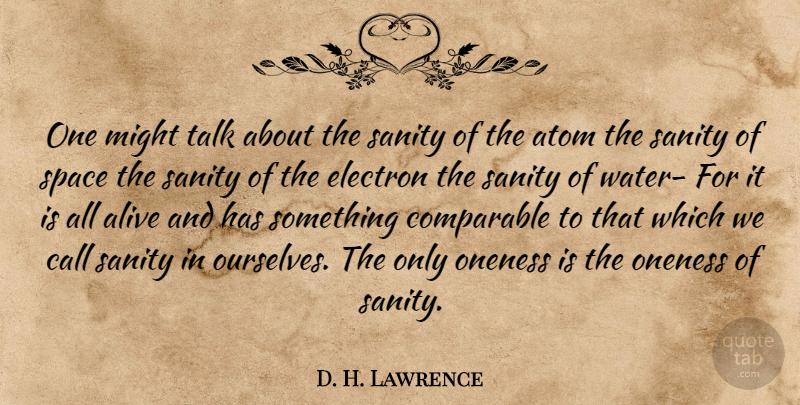D. H. Lawrence Quote About Science, Oneness, Space: One Might Talk About The...