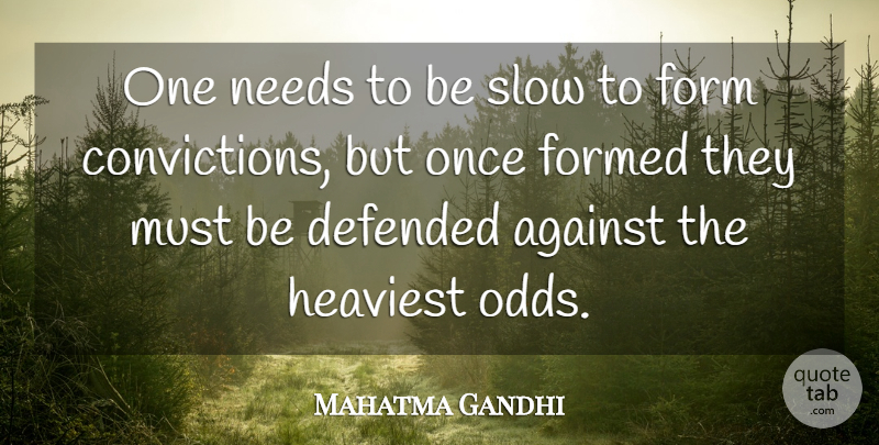 Mahatma Gandhi Quote About Honesty, Integrity, Character: One Needs To Be Slow...
