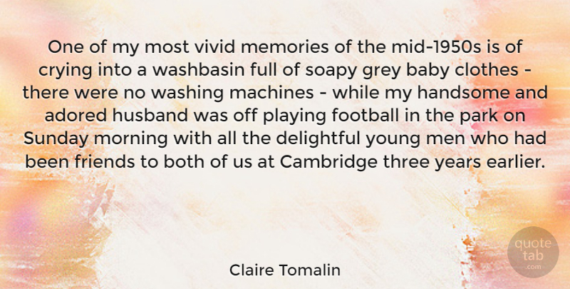 Claire Tomalin Quote About Adored, Baby, Both, Cambridge, Clothes: One Of My Most Vivid...