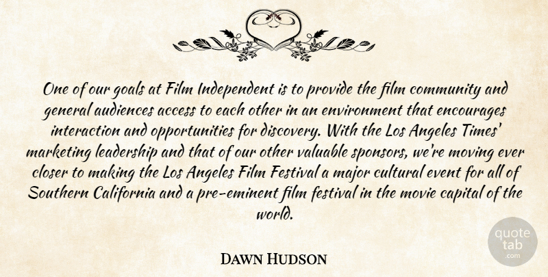 Dawn Hudson Quote About Access, Angeles, Audiences, California, Capital: One Of Our Goals At...