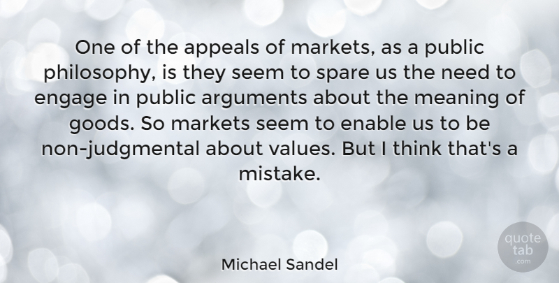 Michael Sandel Quote About Mistake, Philosophy, Thinking: One Of The Appeals Of...