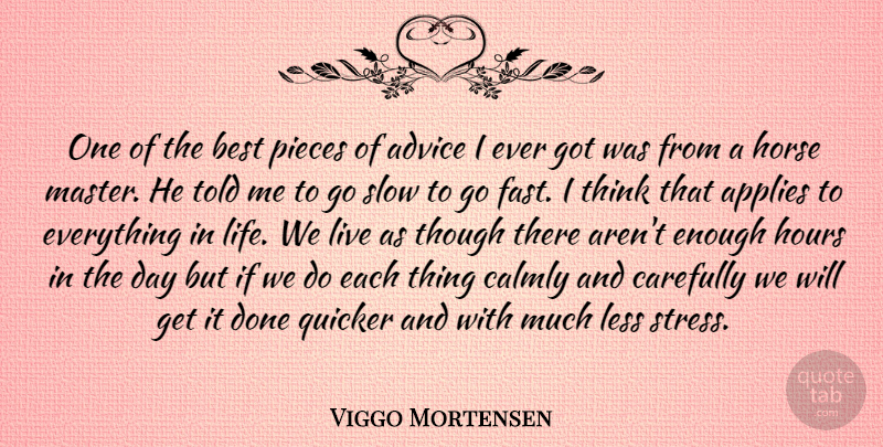Viggo Mortensen Quote About Horse, Stress, Thinking: One Of The Best Pieces...