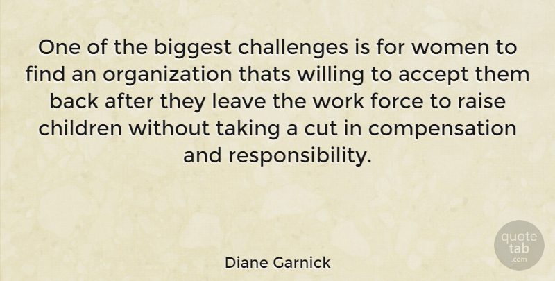 Diane Garnick Quote About Children, Responsibility, Cutting: One Of The Biggest Challenges...