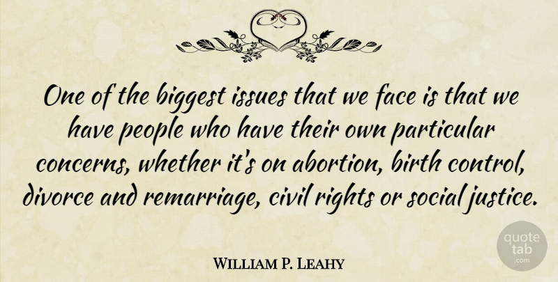 William P. Leahy Quote About Divorce, Issues, Rights: One Of The Biggest Issues...