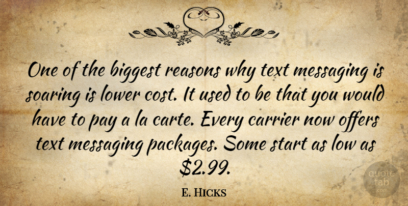 E. Hicks Quote About Biggest, La, Lower, Offers, Pay: One Of The Biggest Reasons...