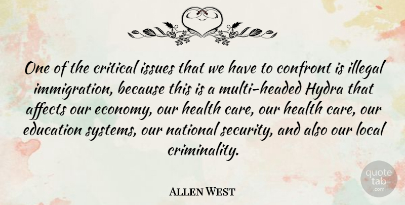 Allen West Quote About Health, Issues, Hydra: One Of The Critical Issues...