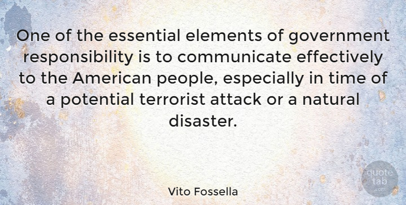 Vito Fossella Quote About Responsibility, Government, People: One Of The Essential Elements...