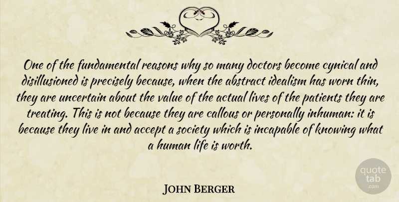John Berger Quote About Life, Doctors, Knowing: One Of The Fundamental Reasons...