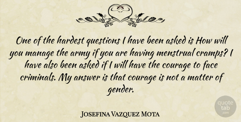 Josefina Vazquez Mota Quote About Army, Answers, Matter: One Of The Hardest Questions...
