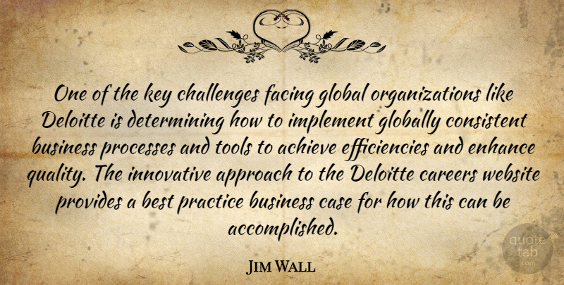 Jim Wall Quote About Achieve, Approach, Best, Business, Careers: One Of The Key Challenges...