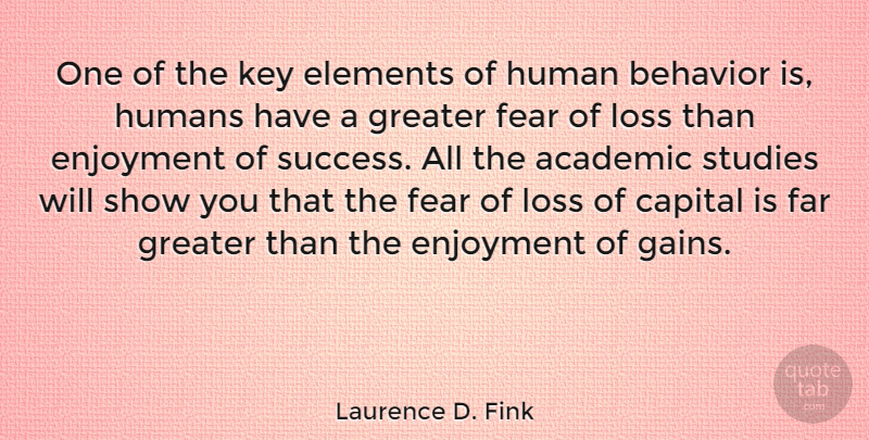 Laurence D. Fink Quote About Loss, Keys, Elements: One Of The Key Elements...