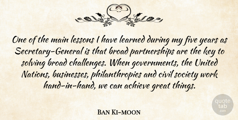 Ban Ki-moon Quote About Government, Hands, Years: One Of The Main Lessons...