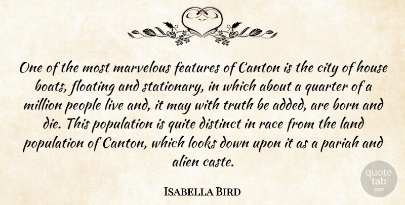 Isabella Bird Quote About Born, Distinct, Features, Floating, House: One Of The Most Marvelous...