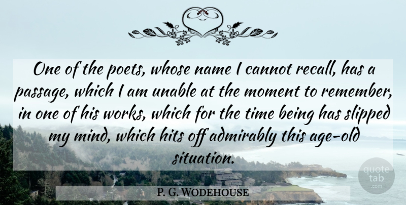 P. G. Wodehouse Quote About Names, Mind, Age: One Of The Poets Whose...