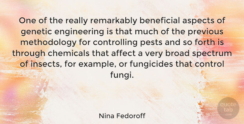 Nina Fedoroff Quote About Engineering, Pests, Example: One Of The Really Remarkably...